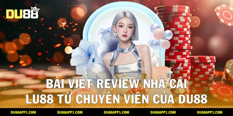 Bài viết review nhà cái lu88
