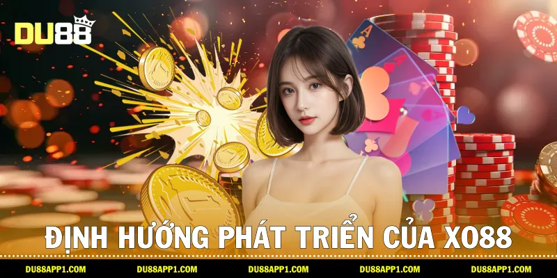 Định hướng phát triển của xo88
